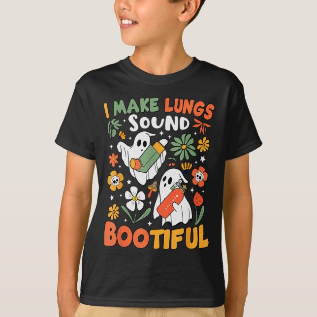 I Make Lungs Sound Bootiful Resratory Therast Hall T-Shirt (Vorderseite)