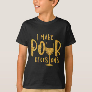 I Make Pour Decision Junggeselinnen-Abschied Group T-Shirt
