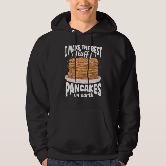I Make The Best Fluffy Pancakes On Earth Pancake Hoodie (Vorderseite)