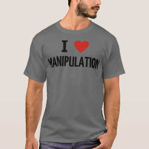 i Manipulation von Lieben T-Shirt