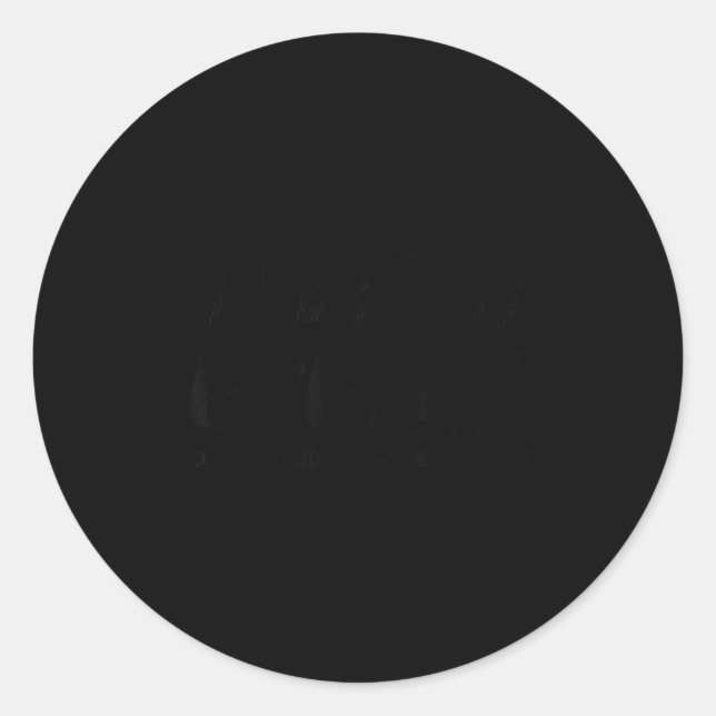 I Match Energy So You Decide How We Gon Act Funny  Runder Aufkleber (Vorderseite)