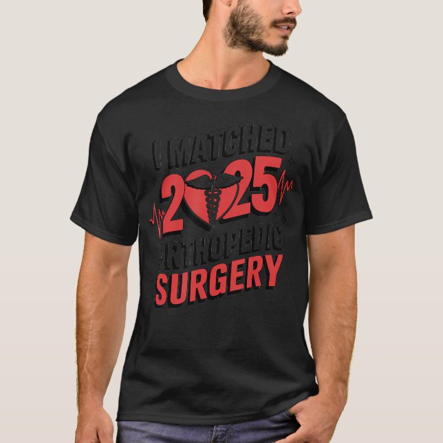 I Matched 2025 Orthopädische Operation Resident Ma T-Shirt (Vorderseite)