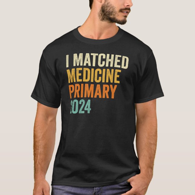 I Matched Medicine Primary 2024 Residencial T-Shirt (Vorderseite)