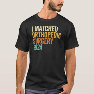 I Matched Orthopädie Operation 2024 Residenz T-Shirt