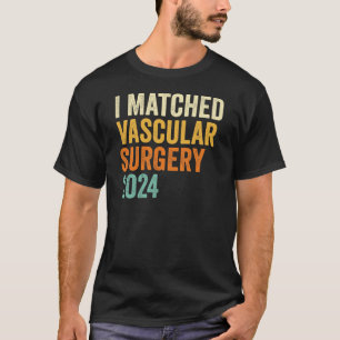 I Matched Vascular Operation 2024 Medical Residenc T-Shirt