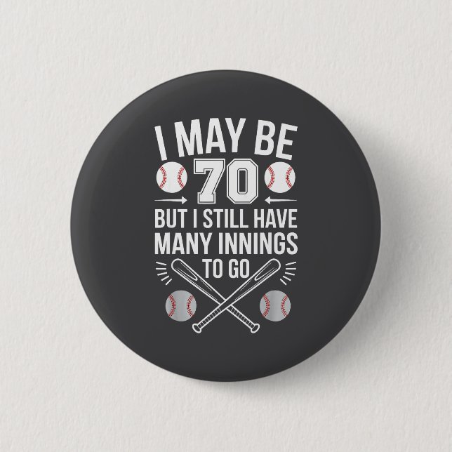 I May Be 70 Baseball Player 70th Birthday Party  Button (Vorderseite)
