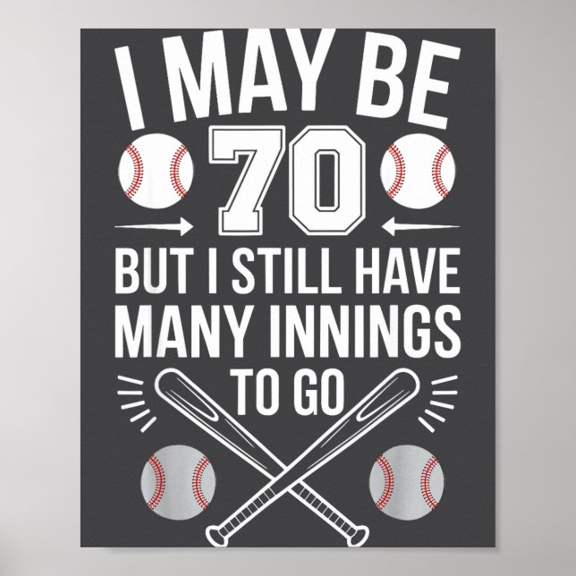 I May Be 70 Baseball Player 70th Birthday Party  Poster (Vorne)