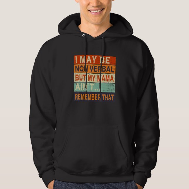 I May Be Non Verbal Nonverbal Autism Awareness Hoodie (Vorderseite)