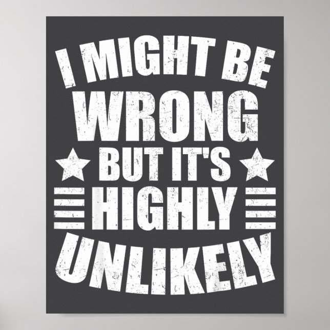 I May Be Wrong But It's Highly Unlikely Funny  Poster (Vorne)