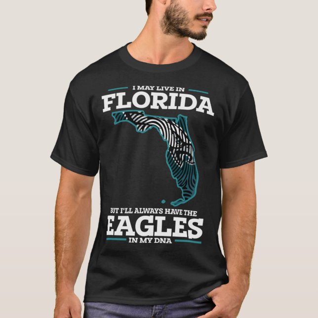 I may Live In Florida But Ill Always Have the Eagl T-Shirt (Vorderseite)