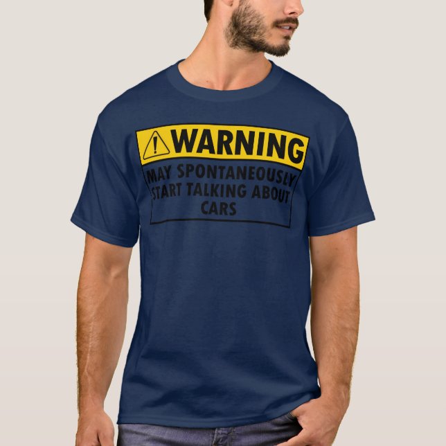 I May Spontaneouslyalk About Cars gift T-Shirt (Vorderseite)