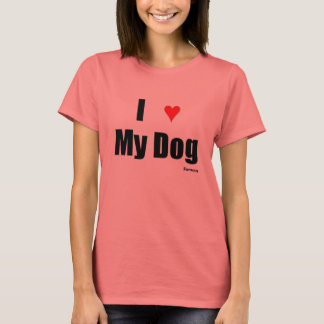 I? Mein Hund T-Shirt