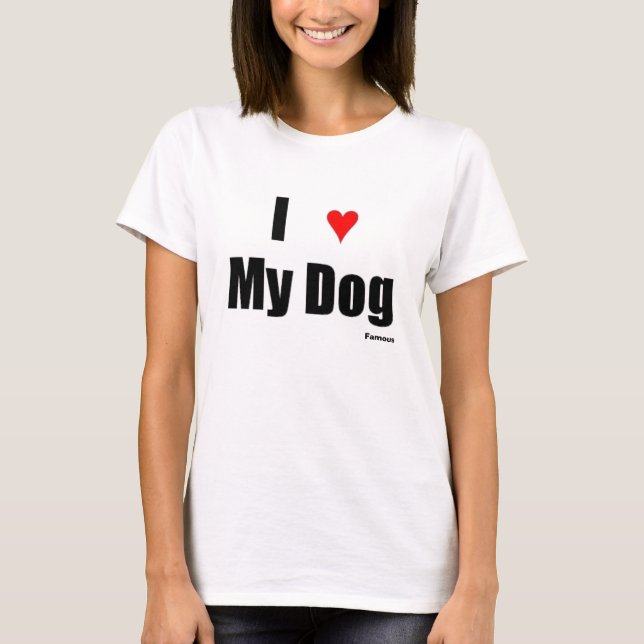 I? Mein Hund T-Shirt (Vorderseite)