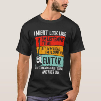 I Might Look Like I'M Listening to You Funny Guita T-Shirt