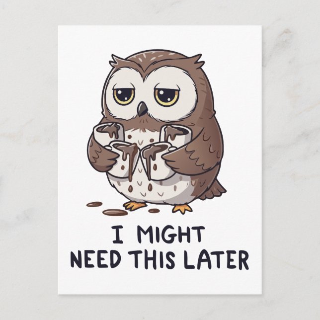 I Might Need Coffee Later - Funny Owl Humor Postkarte (Vorderseite)