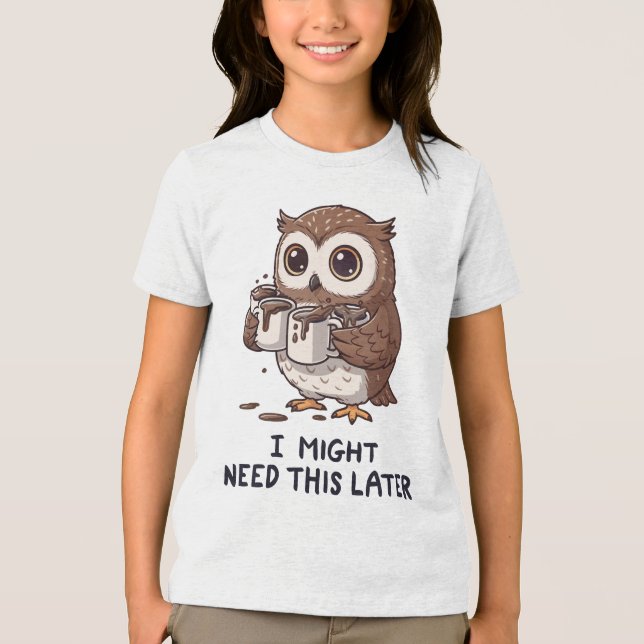 I Might Need Coffee Later - Funny Owl Humor Tri-Blend Shirt (Vorderseite)