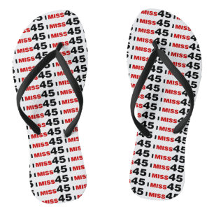I Miss 45 Flip Flops