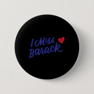 I Miss Barack Barrack Obama Präsident History Poli Button