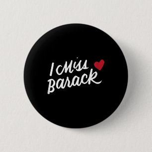 I Miss Barack Barrack Obama Präsident History Poli Button