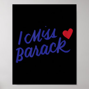 I Miss Barack Barrack Obama Präsident History Poli Poster