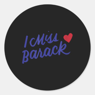 I Miss Barack Barrack Obama Präsident History Poli Runder Aufkleber
