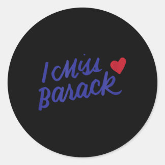 I Miss Barack Barrack Obama Präsident History Poli Runder Aufkleber