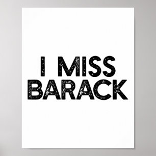 I Miss Byrack Anti Donald Trump Meme Poster