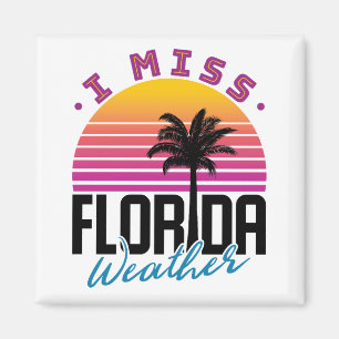 I Miss Florida Wetter Magnet
