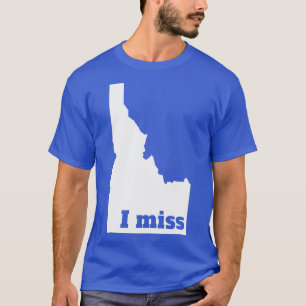 I Miss Idaho Mein Zuhause Staat TShirt