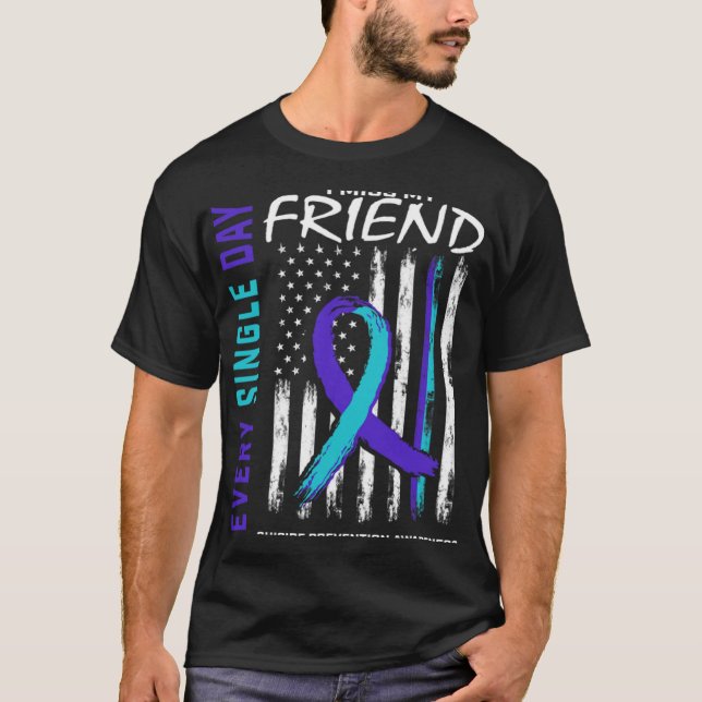I Miss My Friend Suicide Awareness Prevention Amer T-Shirt (Vorderseite)