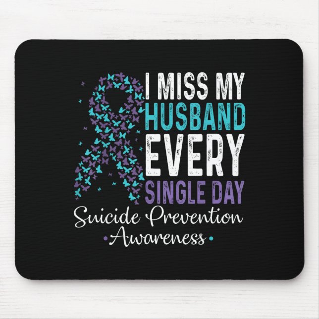 I Miss My Husband Every Single Day Suicide Prevent Mousepad (Vorne)