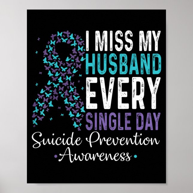 I Miss My Husband Every Single Day Suicide Prevent Poster (Vorne)
