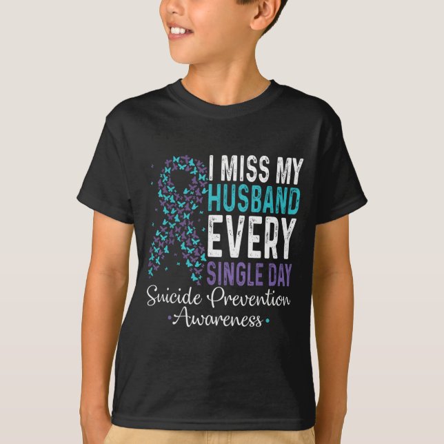 I Miss My Husband Every Single Day Suicide Prevent T-Shirt (Vorderseite)