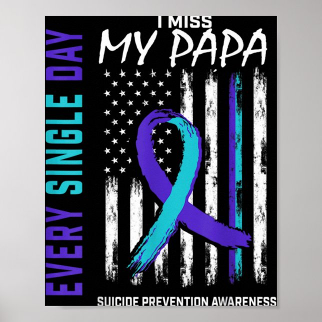I Miss My Papa Suicide Awareness Prevention Americ Poster (Vorne)