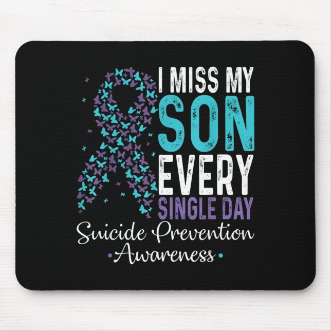 I Miss My Son Every Single Day Suicide Prevention  Mousepad (Vorne)