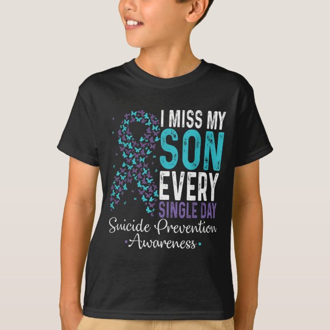 I Miss My Son Every Single Day Suicide Prevention  T-Shirt (Vorderseite)