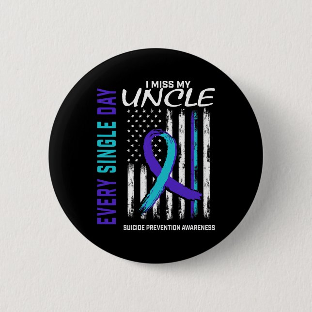 I Miss My Uncle Suicide Awareness Prevention Ameri Button (Vorderseite)