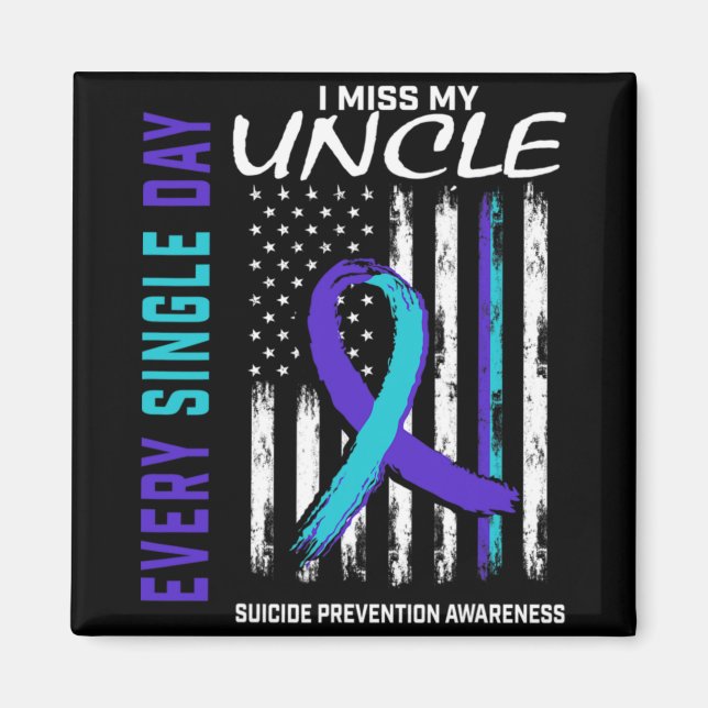 I Miss My Uncle Suicide Awareness Prevention Ameri Magnet (Vorne)