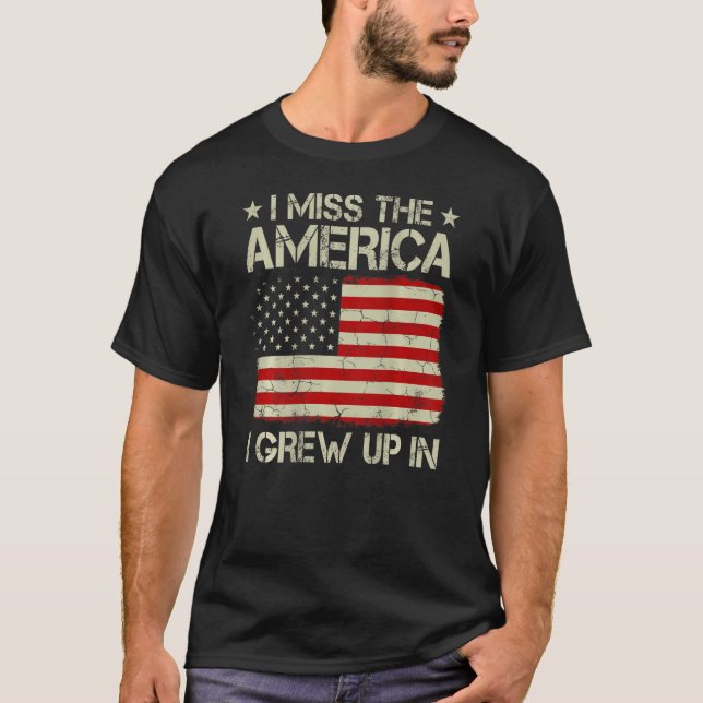 I Miss The America I Grew Up In Retro American Fla T-Shirt (Vorderseite)