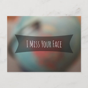 "I Miss Your Face" über Foto verwackelter Globe Postkarte