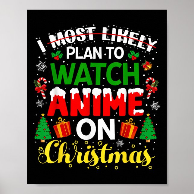 I Most Likely Plan To Watch Anime On Christmas Fam Poster (Vorne)