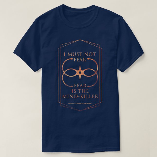 I must not fear fear is the mindkiller  T-Shirt (Design vorne)