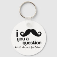 i mustache Ihnen eine Frage Schlüsselanhänger