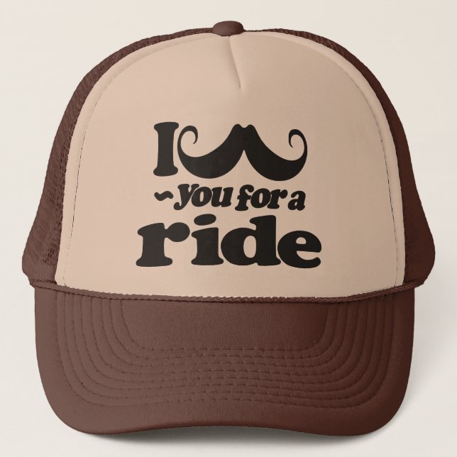 I Mustache You for a Ride Truckerkappe (Vorderseite)