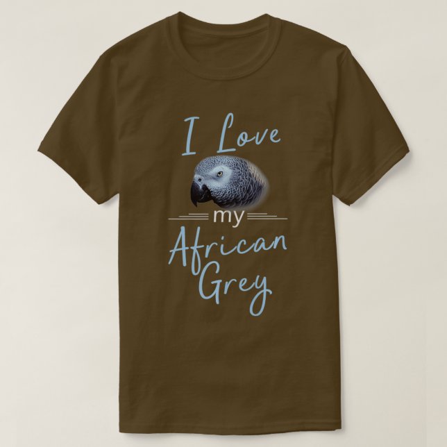 I My African Grey Parrot Pet Bird T-Shirt (Design vorne)