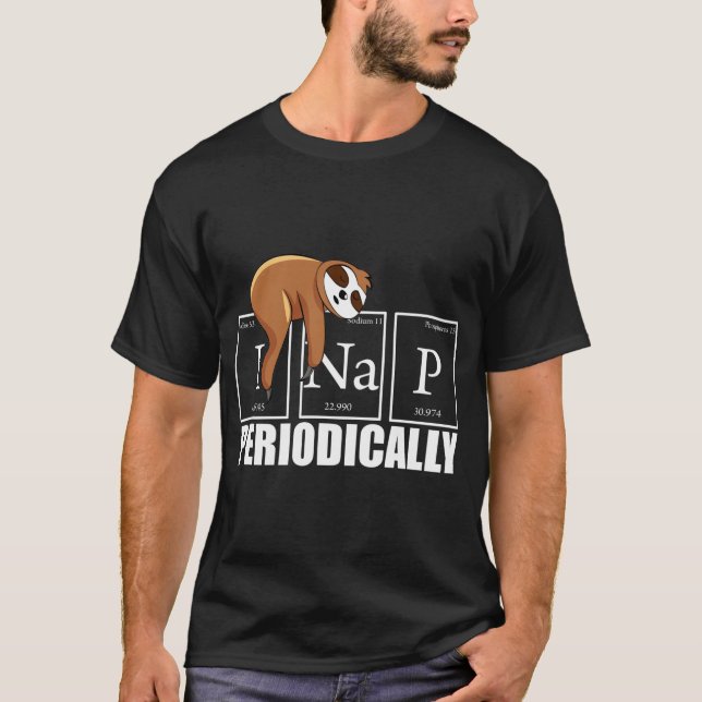 I Nap Periodically Funny Science Sloth Shirt (Vorderseite)