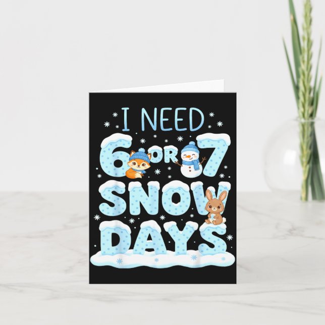 I Need 6 7 Snow Days Cute Teacher And School Winte Karte (Vorderseite)
