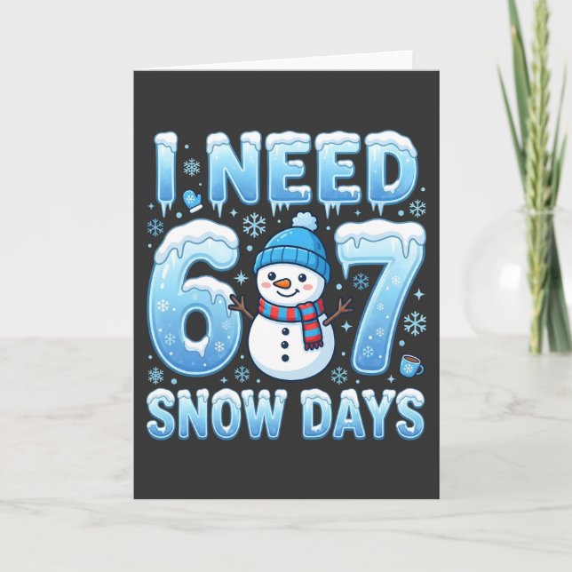 I Need 6 or 7 Snow Days Funny Winter Teacher Karte (Vorderseite)