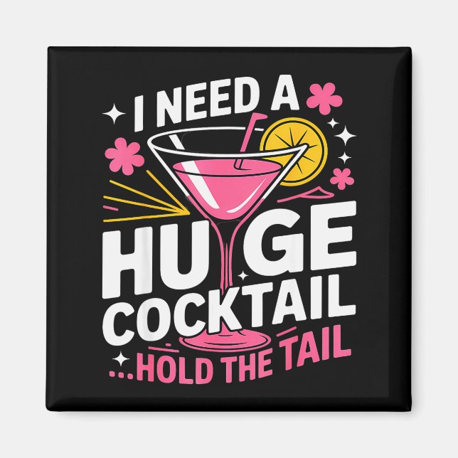 I Need A Huge Tail Funny Adult Humor Party Tail  Magnet (Vorne)