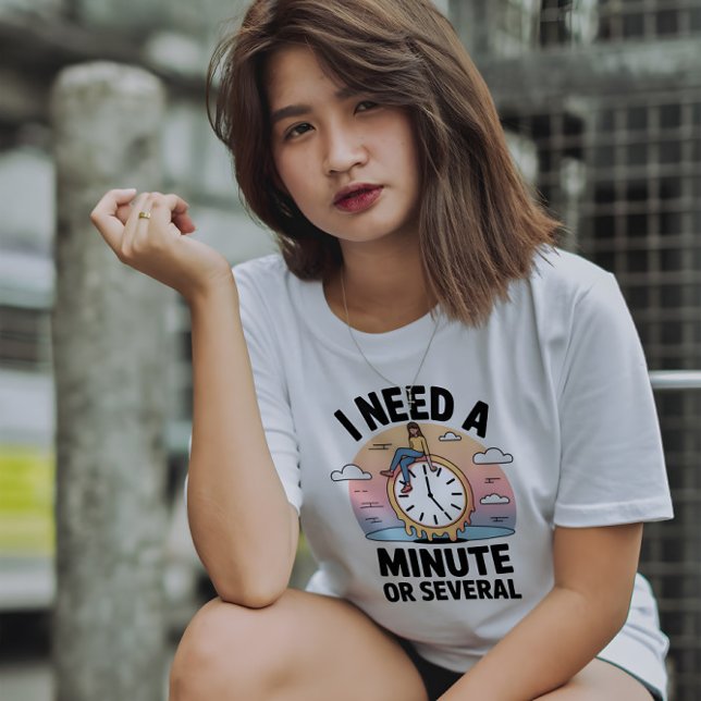 I Need a Minute Funny Mental Health Quote T-Shirt (Von Creator hochgeladen)
